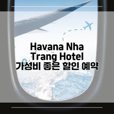Havana Nha Trang Hotel 가성비 좋은 할인 예약